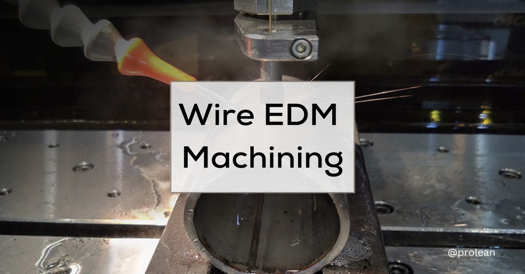Wire EDM: Essential Guide To Process, Pros & Applications