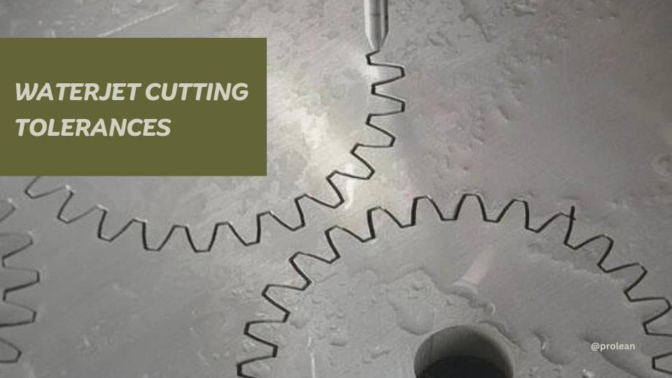Waterjet Cutting Tolerances: How to Achieve the Perfect Cut?