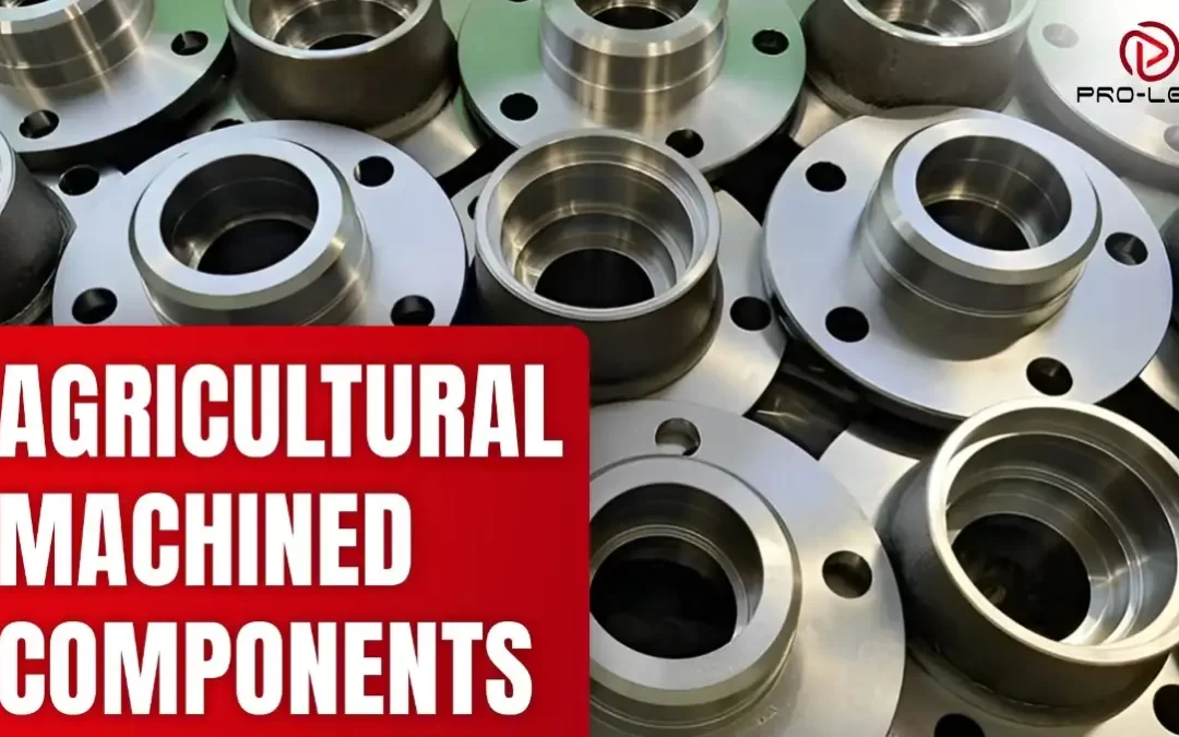 Agricultural Machined Components for Precision Farming