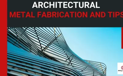 Architectural Metal Fabrication Basics and Tips
