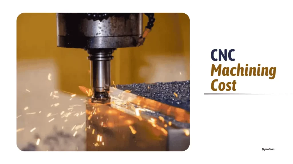 Feature image showing CNC milling operation with metal cutting in progress and text overlay titled “CNC Machining Cost.”