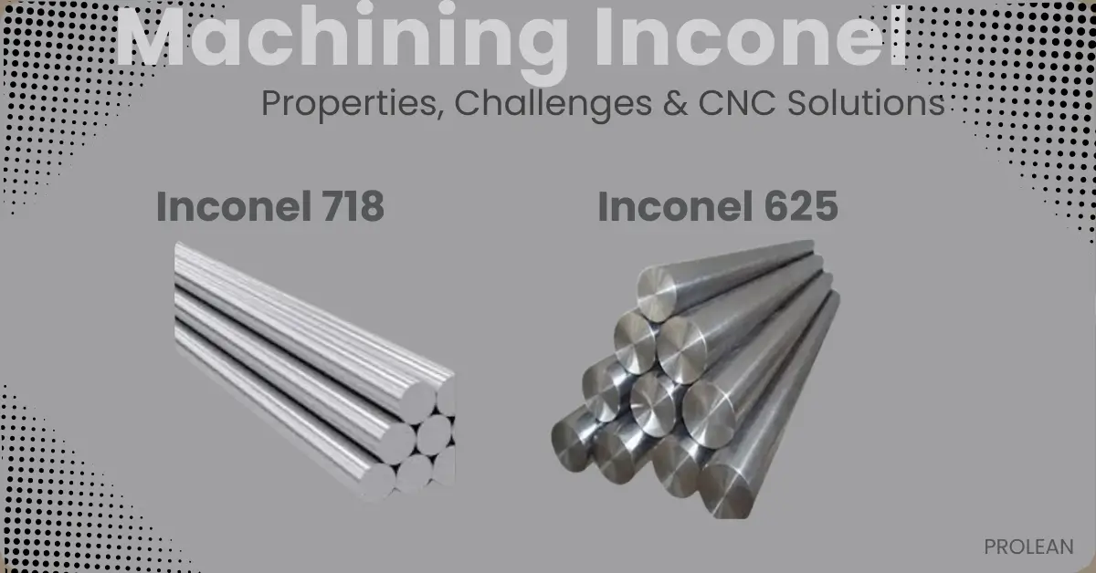 Machining Inconel alloys – comparison of Inconel 718 and Inconel 625 bars, highlighting properties, challenges, and CNC machining solutions