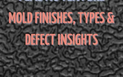 Plastic Texture: Mold Finishes, Types & Defect Insights
