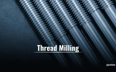 Thread Milling Essentials: Tools Types, Tips & Techniques