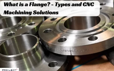 What is a Flange? – Types and CNC Machining Solutions